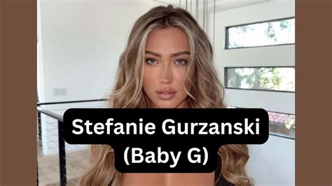 stefanie gurzanski boyfriend|(Stefanie Gurzanski) Baby G Bio, Wiki, Age,。